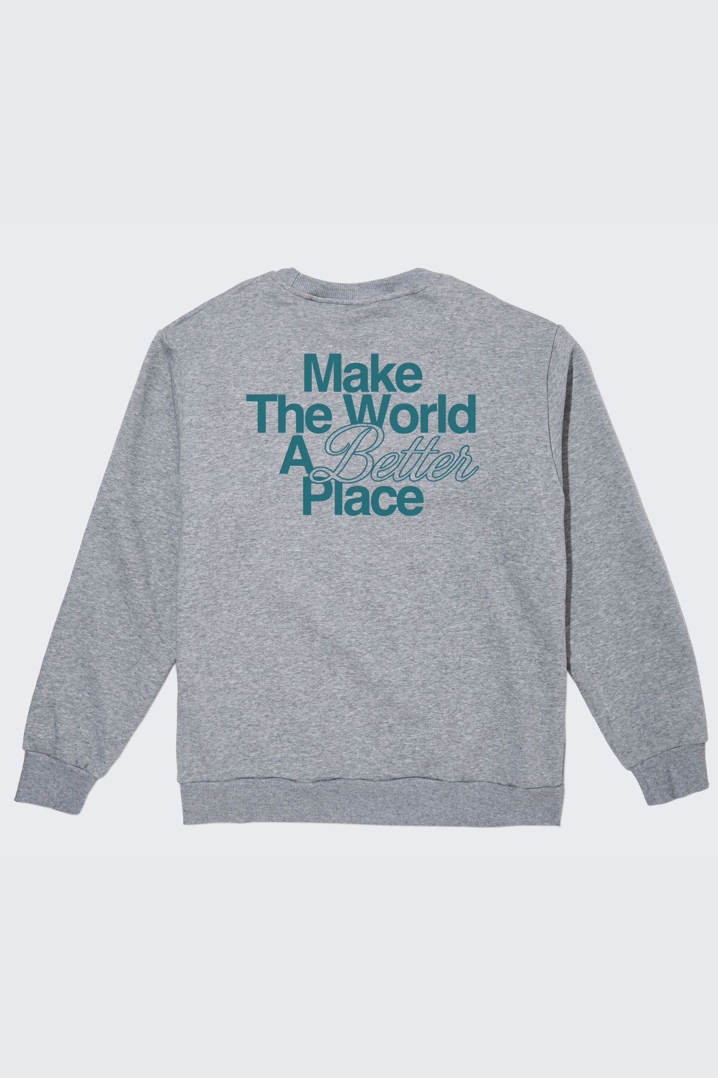 Make the World a Better Place Crew Sweatshirt